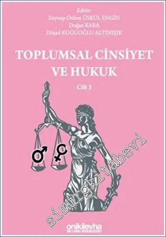 Toplumsal Cinsiyet ve Hukuk - Cilt 3 -         2022