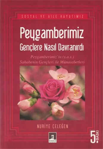 Peygamberimiz Gençlere Nasıl Davranırdı