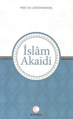 İslam Akaidi | Cağfer Karadaş | Anadolu Ay Yayınları