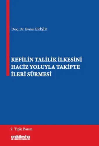 Kefilin Talilik İlkesini Haciz Yoluyla Takipte İleri Sürmesi