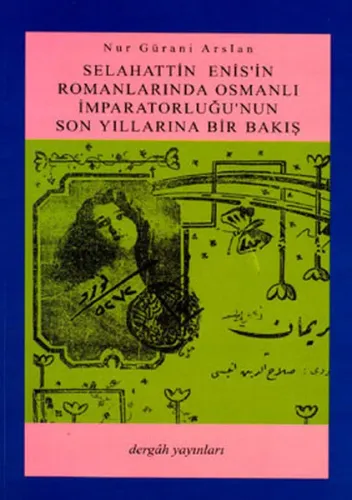 Selahattin Enis'in Romanlarında Osmanlı İmparatorluğu'nun Son Yıllarına Bir Bakış