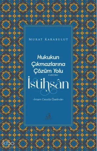 Hukukun Çıkmazlarına Çözüm Yolu İstihsân