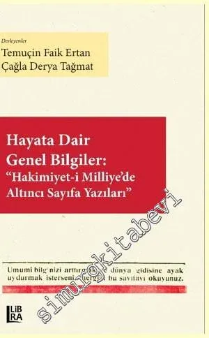 Hayata Dair Genel Bilgiler: Hakimiyet-i Milliye'de Altıncı Sayıfa Yazıları -