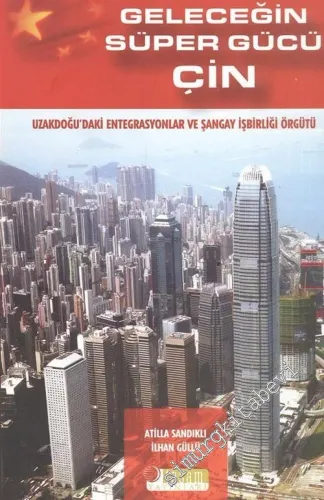Geleceğin Süper Gücü Çin: Uzakdoğu'daki Entegrasyonlar ve Şangay İşbirliği Örgütü -        2005