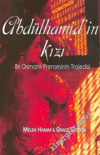 Abdülhamid'in Kızı: Bir Osmanlı Prensesinin Trajedisi -        2005