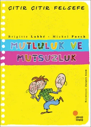 Mutluluk ve Mutsuzluk Çıtır Çıtır Felsefe 12