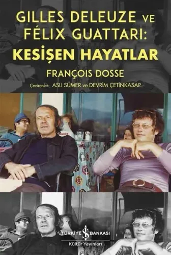 Gilles Deleuze ve Felix Guattari: Kesişen Hayatlar
