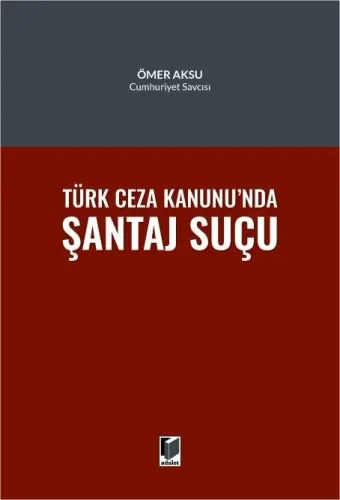 Türk Ceza Hukukunda Şantaj Suçu