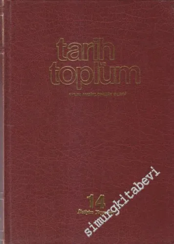 Tarih ve Toplum Cilt 14: Aylık Ansiklopedik Dergi, Sayı: 79 - 84 - Sayı:79-84  Cilt: 14    Temmuz - Aralık  1990