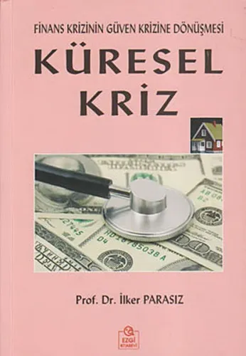 Küresel Kriz; Finans Krizinin Güven Krizine Dönüşmesi