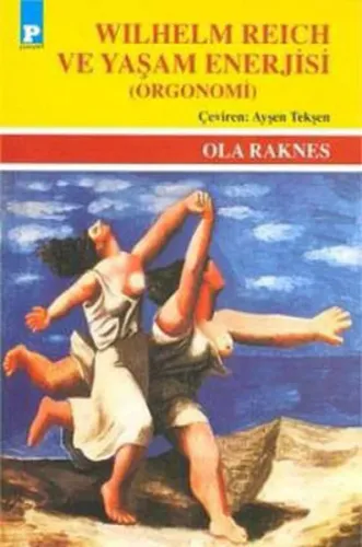 Wilhelm Reich ve Yaşam Enerjisi (Orgonomi)
