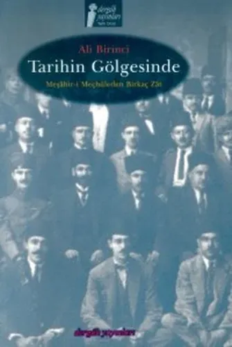 Tarihin Gölgesinde; Meşâhir-i Meçhûleden Birkaç Zât