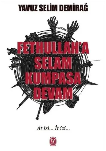 Fethullah'a Selam Kumpasa Devam