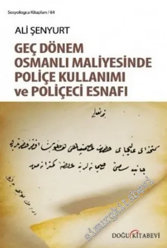 Geç Dönem Osmanlı Maliyesinde Poliçe Kullanımı ve Poliçeci Esnafı -