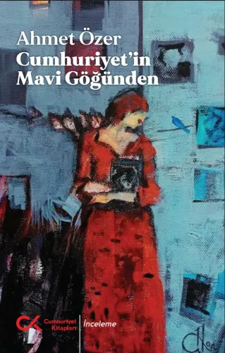 Cumhuriyet’in Mavi Göğünden Ahmet Özer