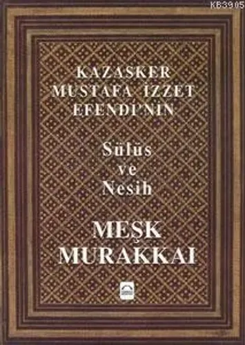 Kazasker Mustafa İzzet Efendi Sülüs ve Nesih Kitabı