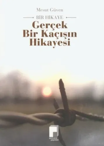 Bir Hikaye - Gerçek Bir Kaçışın Hikayesi