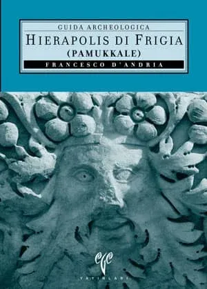 Hierapolis di Frigia (Pamukkale) - Guida Archeologica