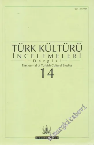 Türk Kültürü İncelemeleri Dergisi 14 = Journal of Turkish Cultural Studies - Yıl: 2006; Sayı: 14       2006