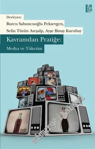 Kavramdan Pratiğe: Medya ve Tüketim -