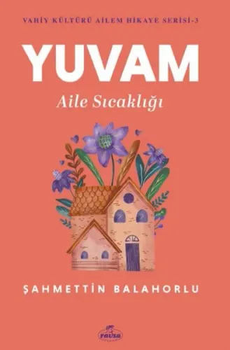 Yuvam Aile Sıcaklığı - Vahiy Kültürü Ailem Hikaye Serisi - 3