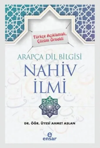 Türkçe Açıklamalı, Çözüm Örnekli Arapça Dil Bilgisi Nahiv İlmi