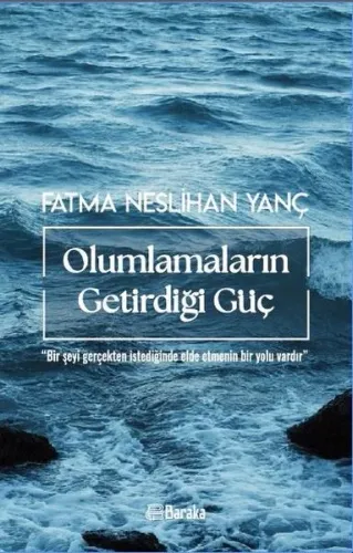 Olumlamaların Getirdiği Güç;Bir Şeyi Gerçekten Elde Etmenin Bir Yolu Vardır