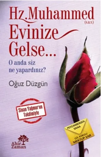Hz. Muhammed (s.a.v.) Evinize Gelse; O Anda Siz Ne Yapardınız?