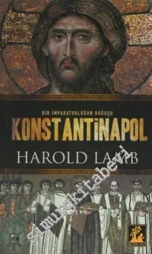 Bir İmparatorluğun Doğuşu Konstantinapol - 2011