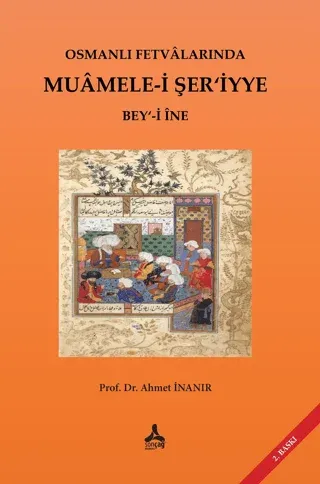 Osmanlı Fetvalarında Muamele-i Şer’iyye Bey‘-i İne