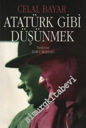 Atatürk Gibi Düşünmek: Atatürk'ün Metodolojisi -        1999