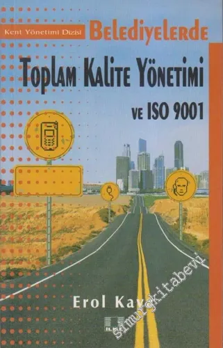 Belediyelerde Toplam Kalite Yönetimi ve ISO 9001 -        2003
