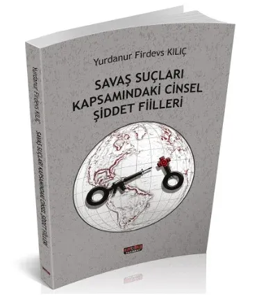 Savaş Suçları Kapsamındaki Cinsel Şiddet Fiilleri