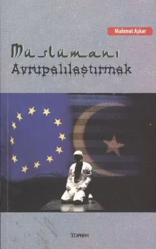Müslümanı Avrupalılaştırmak