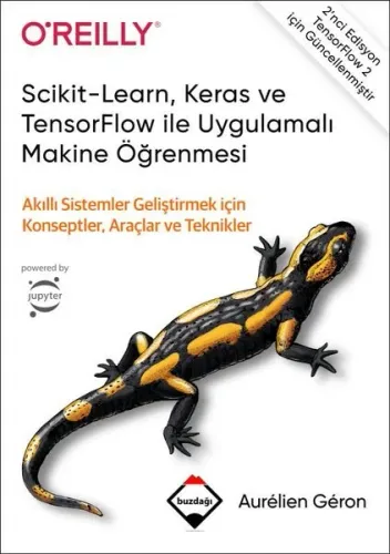 Scikit-Learn, Keras ve TensorFlow ile Uygulamalı Makine Öğrenmesi;Akıllı Sistemler Geliştirmek İçin Konseptler, Araçlar ve Teknikler