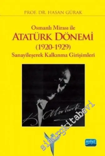 Osmanlı Mirası ile Atatürk Dönemi  1920 - 1929 : Sanayileşerek Kalkınma Girişimleri -         2020