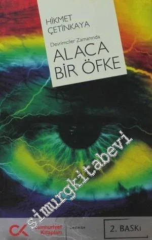 Alaca Bir Öfke: Devrimciler Zamanında -        2010
