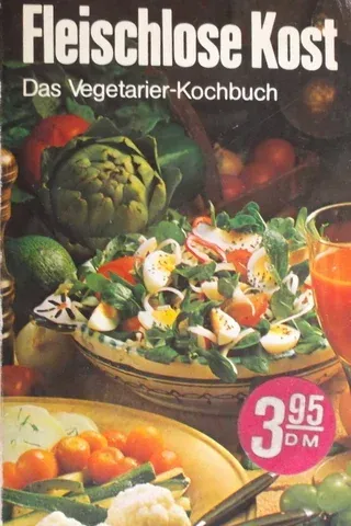 Fleischlose Kost Das Vegetarier- Kochbuch