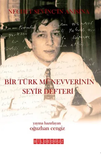 Bir Türk Münevverinin Seyir Defteri; Necdet Sevinç Anısına