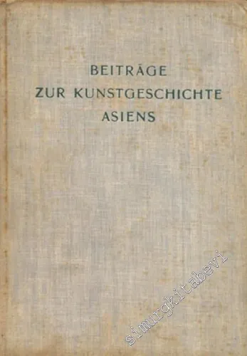 Beitrage Zur Kunstgeschichte Asiens  ( Ernst Diez Armağanı ) -        1963