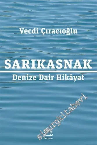 Sarıkasnak: Denize Dair Hikâyat - 2015
