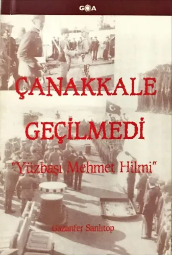Çanakkale Geçilmedi 'Yüzbaş Mehmet Hilmi'