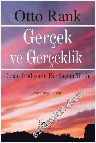 Gerçek ve Gerçeklik - İnsan İradesinin Bir Yaşam Tarihi - 2023