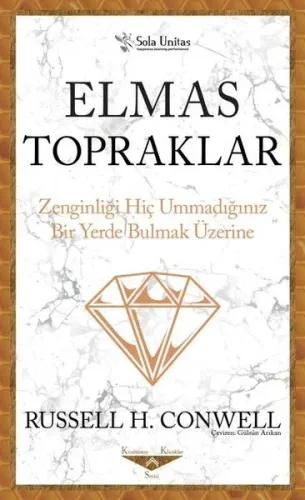 Elmas Topraklar - Kısaltılmış Klasikler Serisi;Zenginliği Hiç Ummadığınız Bir Yerde Bulmak Üzerine