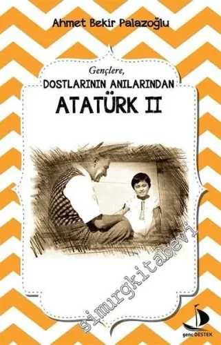 Dostlarının Anılarından Atatürk 2 -