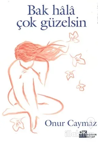 Bak Hala Çok Güzelsin