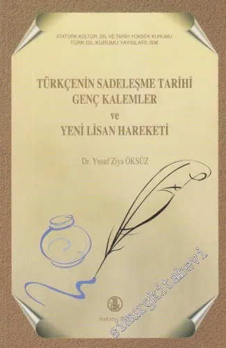 Türkçenin Sadeleşme Tarihi Genç Kalemler ve Yeni Lisan Hareketi -        2004