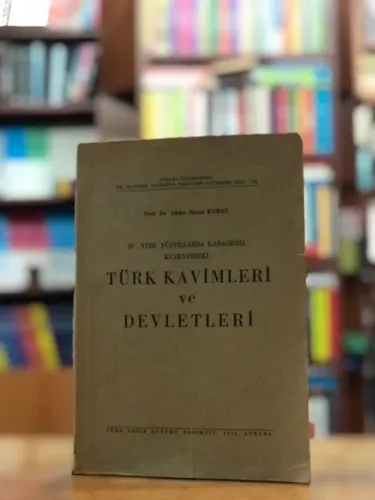 IV - XVIII. Yüzyıllarda Karadeniz Kuzeyindeki Türk Kavimleri ve Devletleri