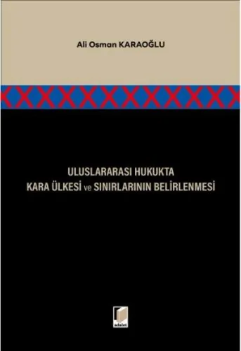 Uluslararası Hukukta Kara Ülkesi ve Sınırlarının Belirlenmesi
