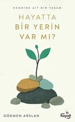 Hayatta Bir Yerin Var Mı?;Kendine Ait Bir Yaşam